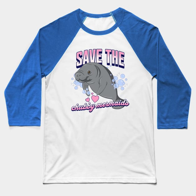 Save the Chubby Mermaids Manatee Lover Florida Baseball T-Shirt by TGKelly